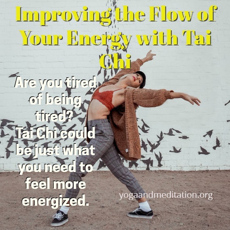 Improving the Flow of Your Energy with Tai Chi