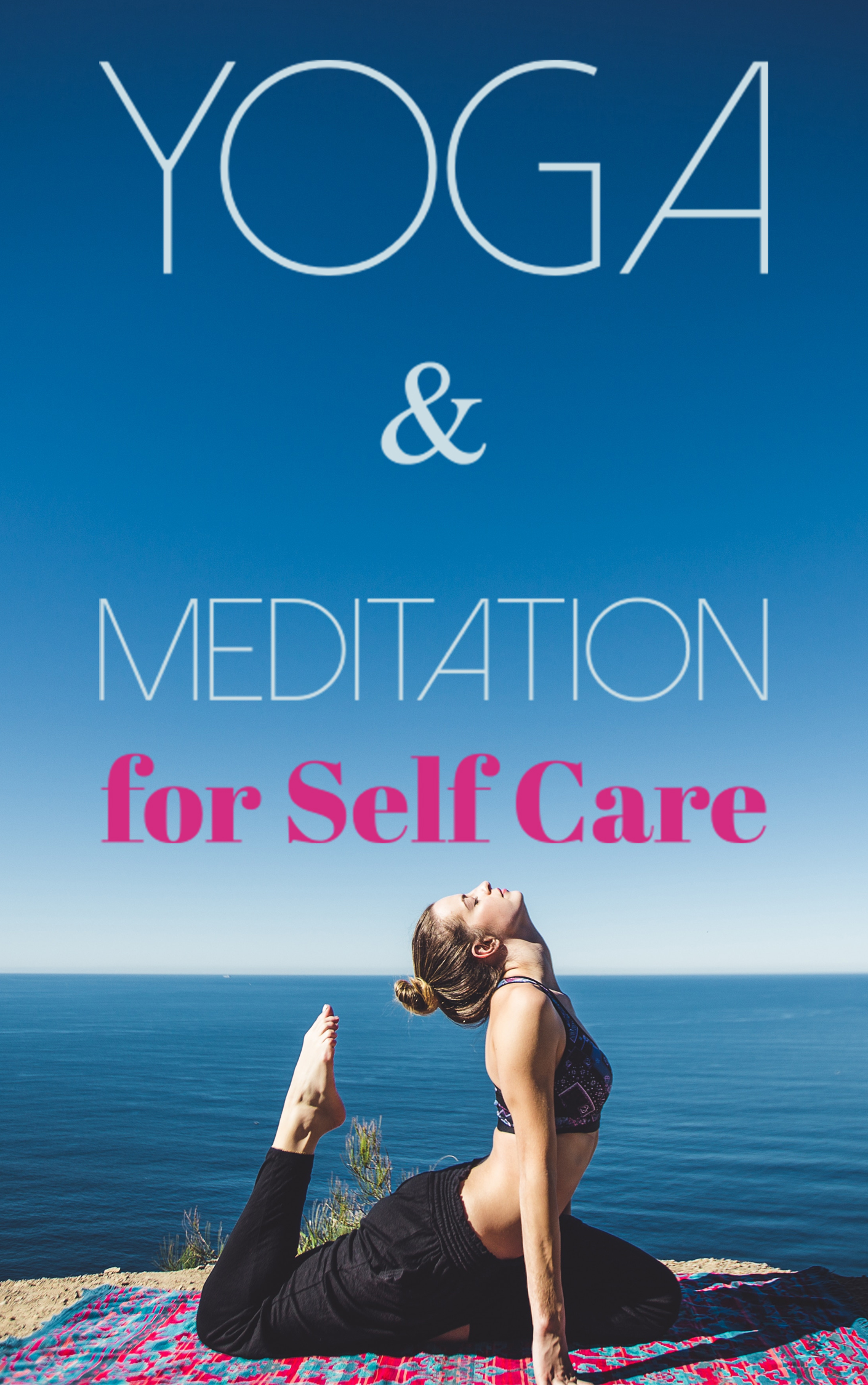 Using Yoga and Meditation for Self-Care