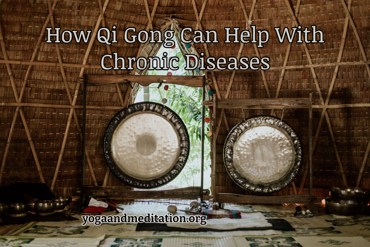 How Qi Gong Can Help With Chronic Diseases